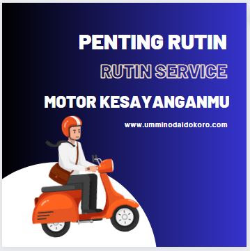 penting rutin service motor kesayanganmu