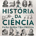 [Resenha] A história da ciência para quem tem pressa