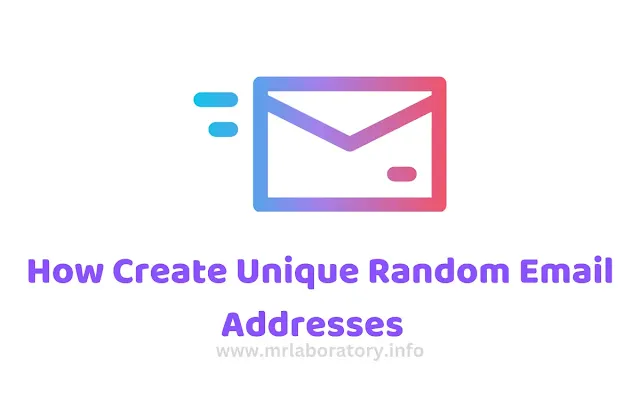 How Create Unique Random Email Addresses   - mrlaboratory.info