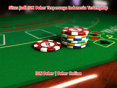 Situs Judi IDN Poker Terpercaya Indonesia Terlengkap