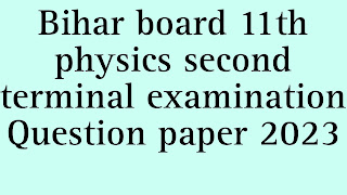 Class 11th physics second terminal examination Question paper 2023 PDF