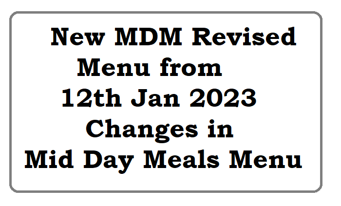 New MDM Revised Menu from 12th Jan 2023 - Changes in Mid Day Meals Menu
