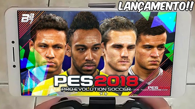 PES 2018 MOBILE CONFIRMADO PARA ANDROID/IOS (LANÇAMENTO)