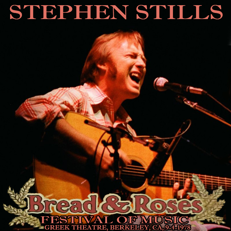 Albums That Should Exist Stephen Stills Bread And Roses Festival Greek Theatre Berkeley Ca 9 4 1978