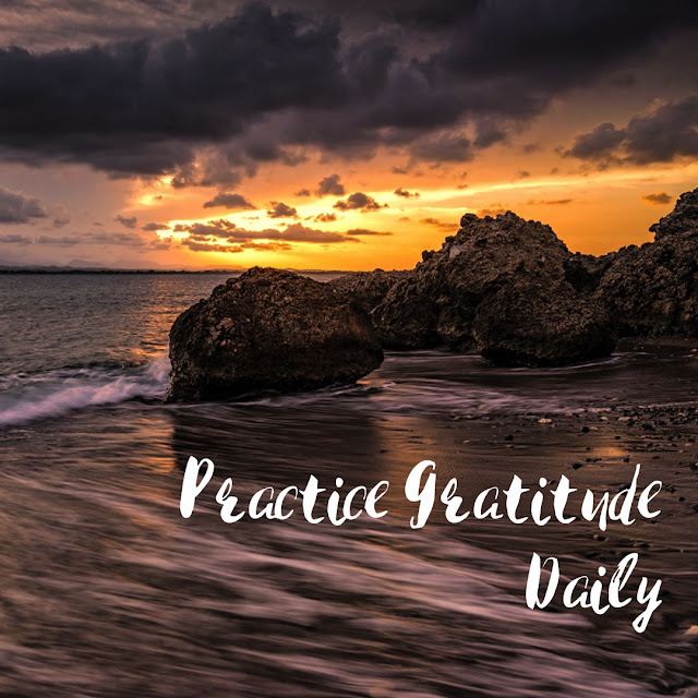 Practice gratitude daily