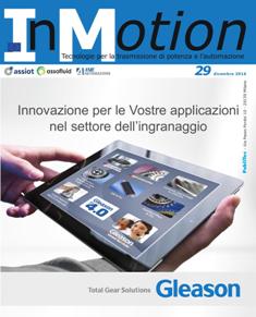 InMotion. Tecnologie per la trasmissione di potenza e l'automazione 29 - Dicembre 2016 | TRUE PDF | Mensile | Professionisti | Tecnologia | Materiali | Trasmissione del Moto
InMotion offre una panoramica completa sulle Tecnologie perla Trasmissione di Potenza e l’Automazione e tratta di componenti meccanici e sistemi meccatronici, di oleodinamica, pneumatica, automazione e sicurezza.