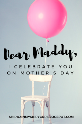 Dear Maddy: I Celebrate YOU on Mother's Day