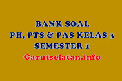 Bank Soal PH, PTS, PAS Kelas 3 Semester 1 Lengkap