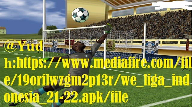 @𝐘𝐮𝐝𝐡:https://www.mediafire.com/file/19orflwzgm2p13r/we_liga_indonesia_21-22.apk/file