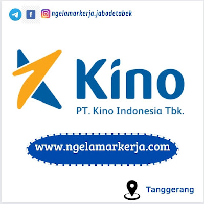 Lowongan Kerja Tanggerang PT. Kino Indonesia Tbk - Posisi Cleaning Service