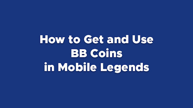 How to Get and Use BB Coins in Mobile Legends
