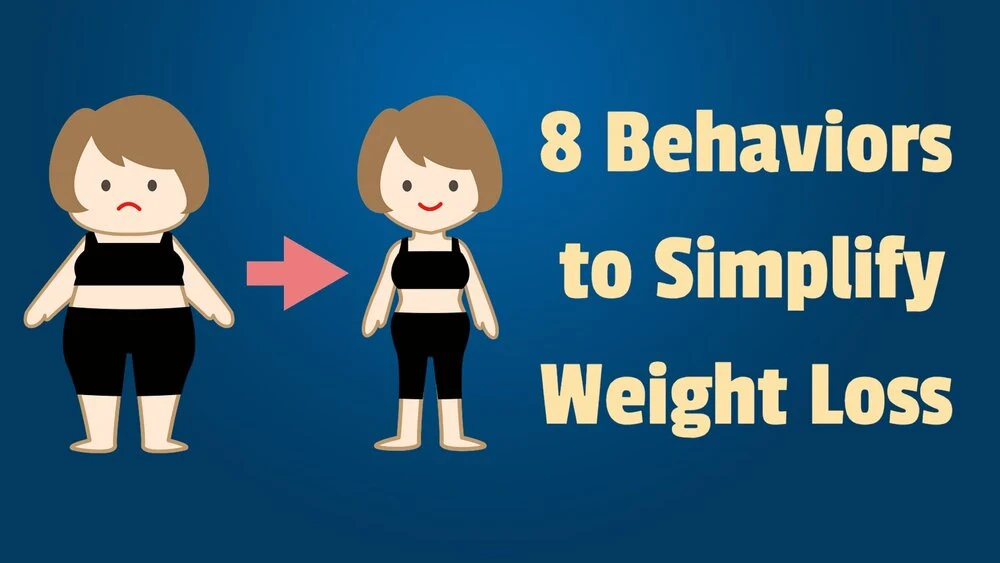 8 Behaviors to Simplify Weight Loss