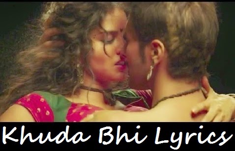 Khuda Bhi Lyrics - Ek Paheli Leela Mohit Chauhan Songs