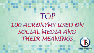 See Top 100 Acronyms Used On Social Media With Their Meanings