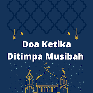 Doa ketika di timpa musibah