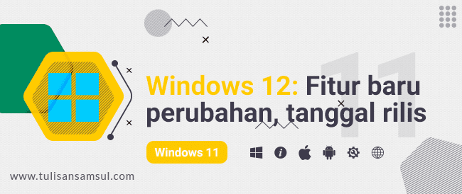 Windows 12: Semua yang harus kamu ketahui