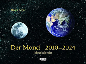 Der Mond 2010 - 2024: Jahreskalender - (Mond-Jahreskalender auf einen Blick)