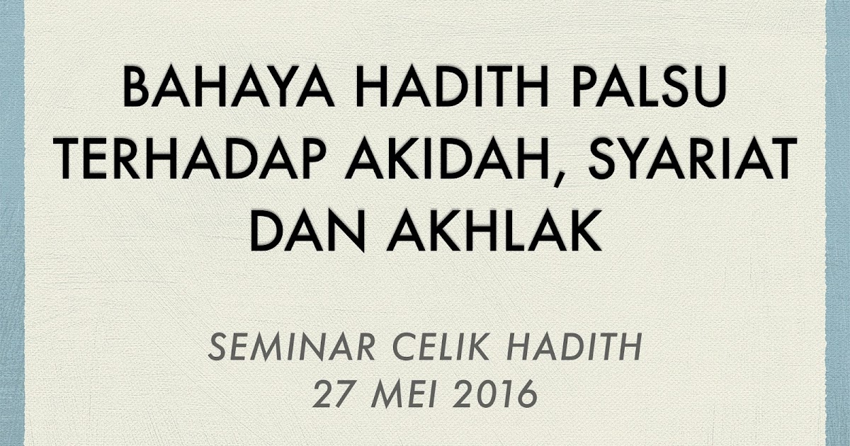 HIDUP INI SEBENTAR: BAHAYA HADITH PALSU