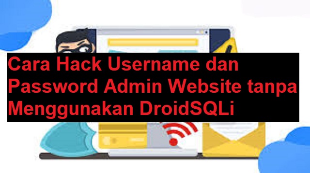 Cara Hack Username dan Password Admin Website