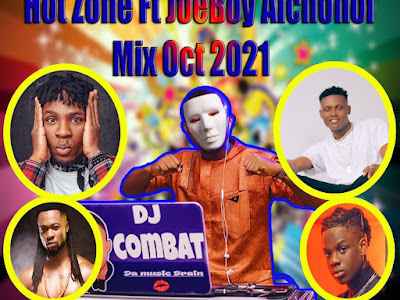 [MIXTAPE] DJ COMBAT - HOTZONE VS JOEBOY ALCOHOL MIXTAPE 