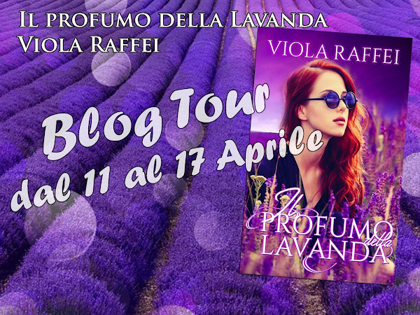 *Blogtour* Recensione - IL PROFUMO DELLA LAVANDA di Viola Raffei