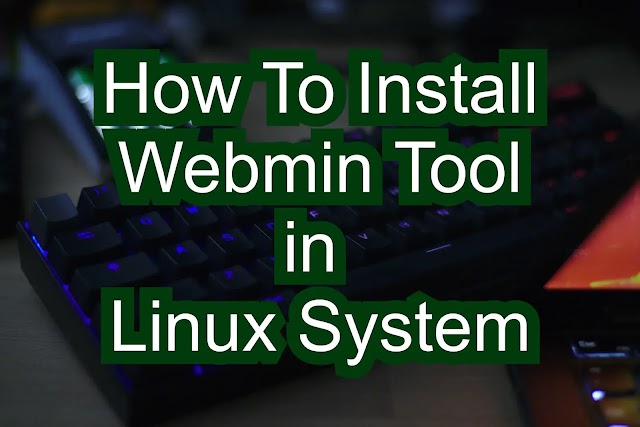 How To Install Webmin Tool In Linux System