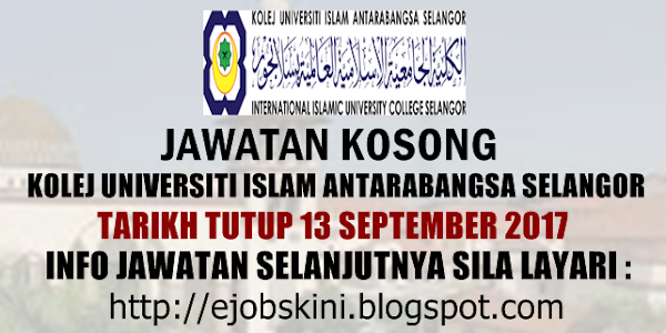 Jawatan Kosong Kolej Universiti Islam Antarabangsa Selangor (KUIS) - 13 September 2017