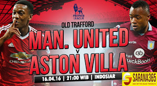 BANDAR BOLA - Prediksi Bola Manchester United vs Aston Villa 16 April 2016