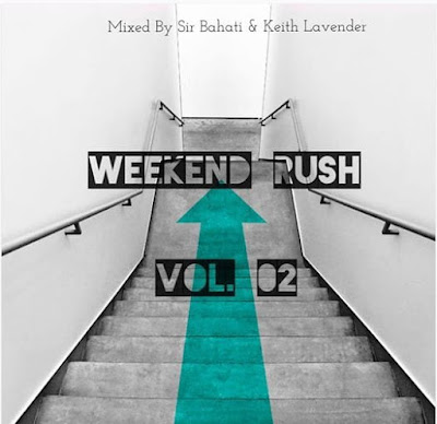 Weekend Rush Vol.2 Feat Sir Bahati & Keith_Lavender 