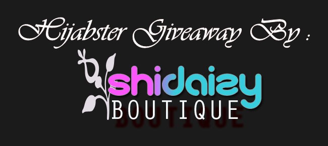 HIJABSTER GIVEAWAY BY SHIDAIZY BOUTIQUE