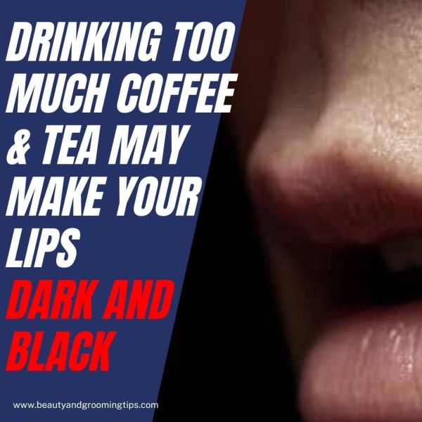 Drinking too much  coffee or tea may make your lips dark and black. - pic of dark lips due to drinking coffee and tea