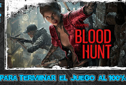 VAMPIRE THE MASQUERADE: BLOODHUNT - GUÍA PARA COMPLETAR EL JUEGO AL 100%