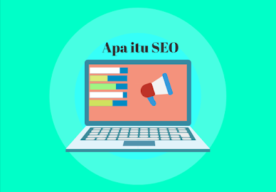 Apa itu SEO / Search Engine Optimization ?