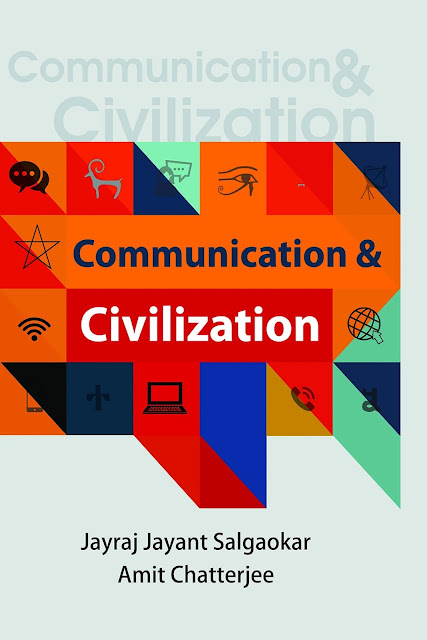 Book Review : Communication & Civilization - Jayraj Jayant Salgaokar & Amit Chatterjee