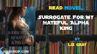 Surrogate For My Hateful Alpha King Novel