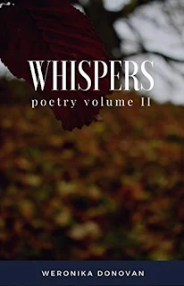 Whispers: poetry volume II - book promotion by Weronika Donovan