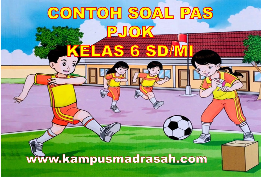 Soal PAS PJOK Kelas 6 SD/MI