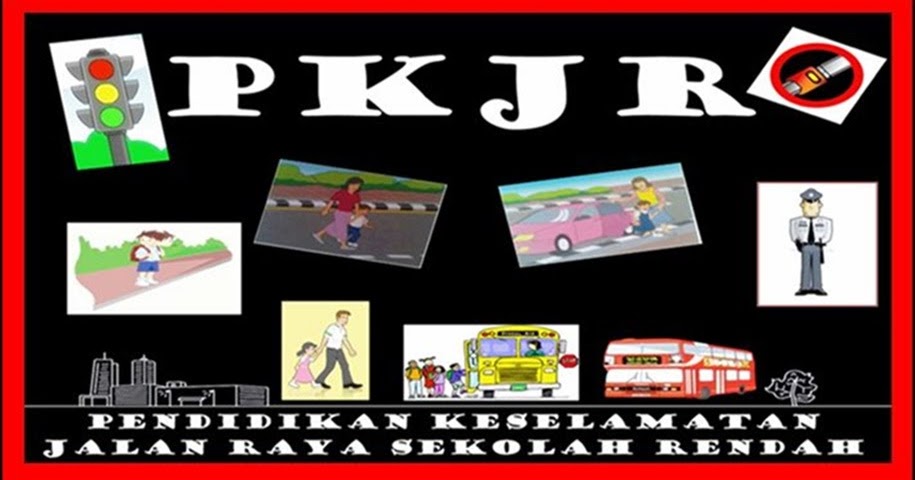 PENDIDIKAN KESELAMATAN JALAN RAYA ( PKJR )