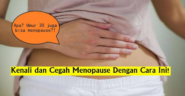 Jangan Salah Loh, "Umur 30" Saja Sudah Bisa "Menopause"! Kalau Kamu Memiliki "Tanda-tanda Ini", Berarti Kamu Sudah Harus "Hati-hati"Dari Sekarang!!!