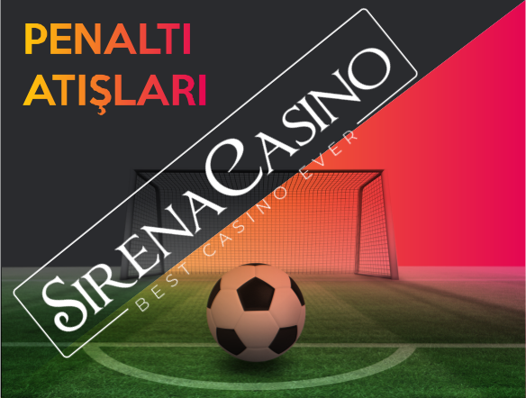 Sirena Casino Penaltı Atışları