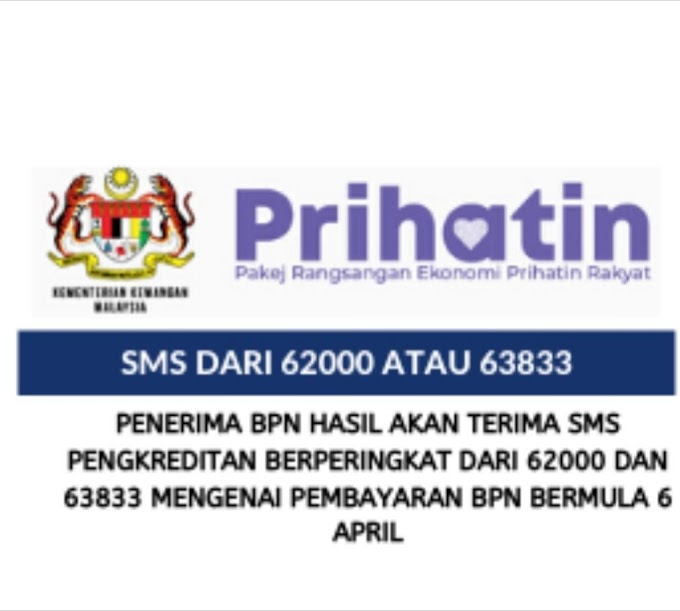 Penerima BPN Akan Menerima SMS Daripada 62000 / 63833 Mengenai Pembayaran Telah Dibuat Ke Dalam Akaun Bank Penerima BPN Bermula 6 April Secara Berperingkat
