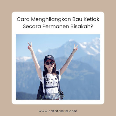 cara menghilangkan bau ketiak secara permanen