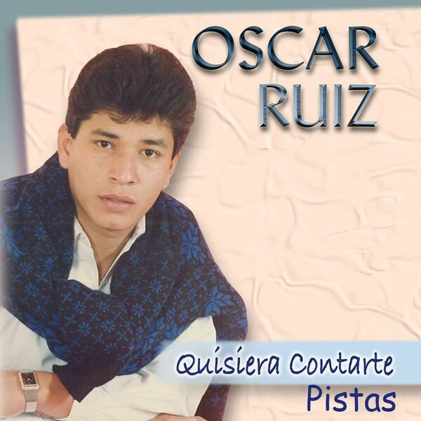 Oscar Ruiz – Quisiera Contarte (Pistas) 2022