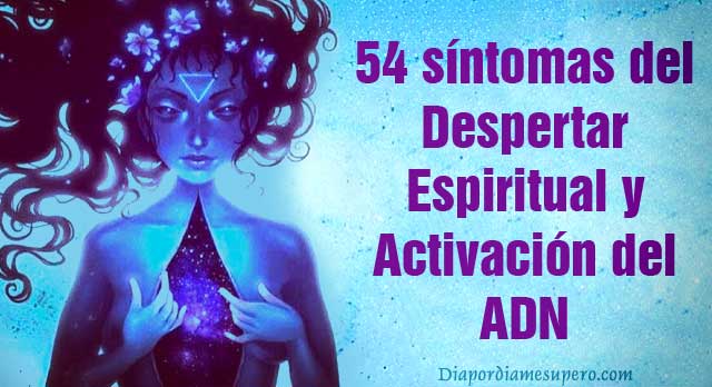 54 síntomas del Despertar Espiritual y Activación del ADN 