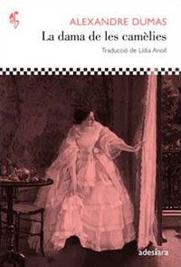 La dama de les Camèlias. Alejandro Dumas (hijo). Adesiara 2012, Traducció de Lídia Anoll