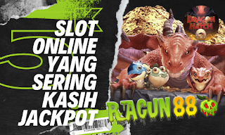 slot online yang sering kasing jackpot