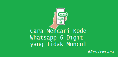 Cara Mencari Kode Whatsapp 6 Digit