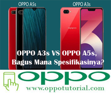 baru ini pihak Oppo merilis smartphone terbarunya yang dinamakan Oppo A √ OPPO A3s VS OPPO A5s, Bagus Mana Spesifikasinya?