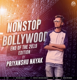 Nonstop Bollywood (End of 2019 Edition) - Priyanshu Nayak Mp3 Song