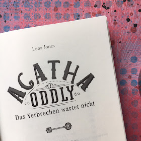 "Agatha Oddly: Das Verbrechen wartet nicht" von Lena Jones, Loewe Verlag, Detektiv, Roman für Kinder ab 11 Jahren. Auf Kinderbuchblog Familienbücherei stelle ich dir das Buch näher vor.